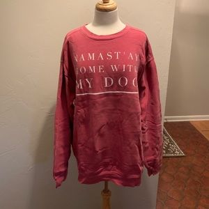 Namastay Home With My Dog Sweatshirt